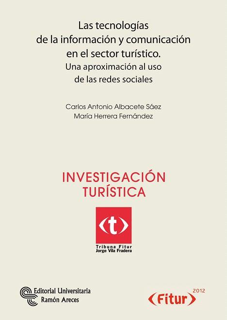 LAS TECNOLOGÍAS DE LA INFORMACIÓN Y COMUNICACIÓN EN EL SECTOR TURÍSTICO | 9788499610856 | ALBACETE SÁEZ,CARLOS ANTONIO/HERRERA FERNÁNDEZ,MARÍA | Llibreria Geli - Llibreria Online de Girona - Comprar llibres en català i castellà