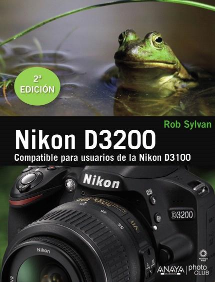 NIKON D3200 COMPATIBLE PARA USUARIOS DE LA NIKON D3100 | 9788441533004 | SYLVAN,ROB | Llibreria Geli - Llibreria Online de Girona - Comprar llibres en català i castellà
