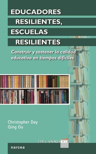 EDUCADORES RESILIENTES, ESCUELAS RESILIENTES | 9788427721029 | DAY,CHRISTOPHER/GU,QING | Llibreria Geli - Llibreria Online de Girona - Comprar llibres en català i castellà