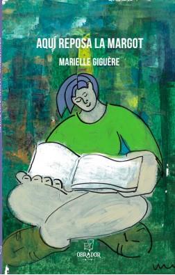 AQUÍ REPOSA LA MARGOT | 9788412453607 | GIGUÈRE,MARIELLE | Llibreria Geli - Llibreria Online de Girona - Comprar llibres en català i castellà
