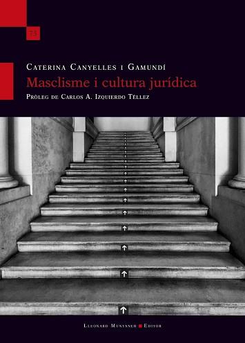 MASCLISME I CULTURA JURÍDICA | 9788417833749 | CANYELLES I GAMUNDÍ,CATERINA | Llibreria Geli - Llibreria Online de Girona - Comprar llibres en català i castellà
