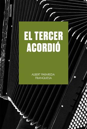 EL TERCER ACORDIÓ | 9788419590633 | PARAREDA FRANQUESA,ALBERT | Llibreria Geli - Llibreria Online de Girona - Comprar llibres en català i castellà