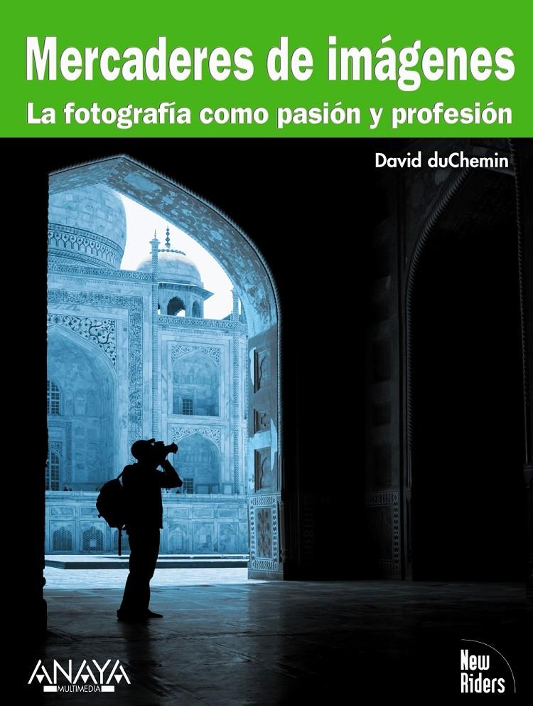 MERCADERES DE IMAGENES.LA FOTOGRAFIA COMO PASION Y PROFESIO | 9788441527614 | DUCHEMIN,DAVID | Llibreria Geli - Llibreria Online de Girona - Comprar llibres en català i castellà