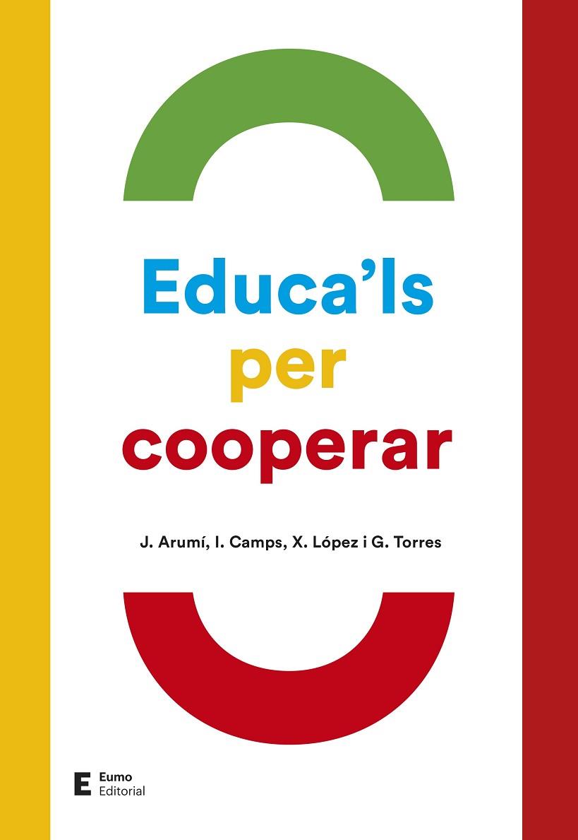 EDUCA'LS PER COOPERAR | 9788497666695 | ARUMÍ PRAT,JOAN/TORRES CLADERA,GEMMA | Llibreria Geli - Llibreria Online de Girona - Comprar llibres en català i castellà