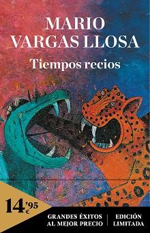 TIEMPOS RECIOS | 9788466354790 | VARGAS LLOSA,MARIO | Llibreria Geli - Llibreria Online de Girona - Comprar llibres en català i castellà