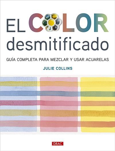 EL COLOR DESMITIFICADO | 9788498747218 | COLLINS, JULIE | Llibreria Geli - Llibreria Online de Girona - Comprar llibres en català i castellà