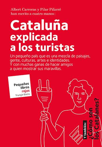 CATALUÑA EXPLICADA A LOS TURISTAS | 9788484788072 | CARRERAS DE ODRIOZOLA, ALBERT/PIFARRÉ MATAS,PILAR | Llibreria Geli - Llibreria Online de Girona - Comprar llibres en català i castellà