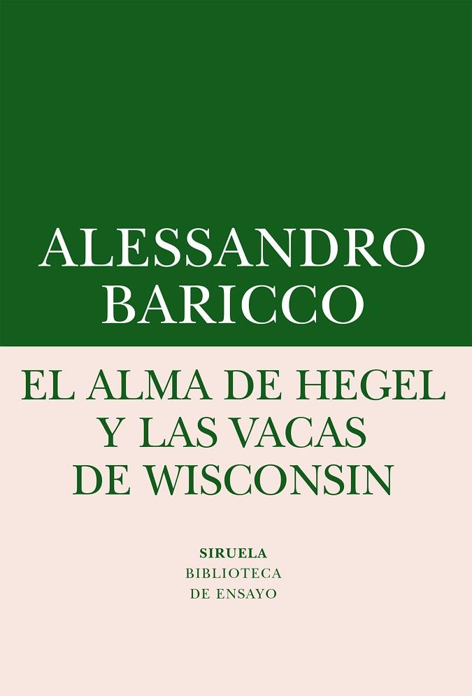 EL ALMA DE HEGEL Y LAS VACAS DE WISCONSIN | 9788416964505 | BARICCO,ALESSANDRO | Llibreria Geli - Llibreria Online de Girona - Comprar llibres en català i castellà