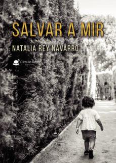 SALVAR A MIR | 9788413318035 | REY NAVARRO,NATALIA | Llibreria Geli - Llibreria Online de Girona - Comprar llibres en català i castellà