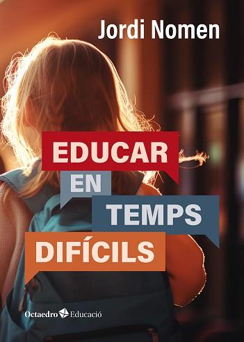 EDUCAR EN TEMPS DIFÍCILS | 9788419900845 | NOMEN RECIO, JORDI | Llibreria Geli - Llibreria Online de Girona - Comprar llibres en català i castellà