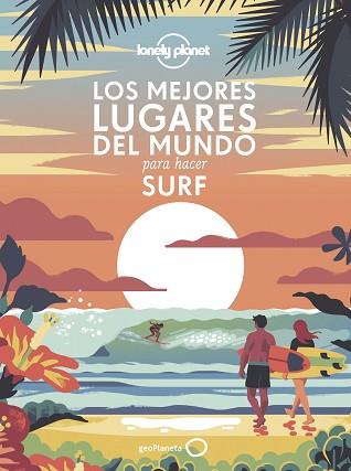 LOS MEJORES LUGARES DEL MUNDO PARA HACER SURF | 9788408240556 | V.V.A.A. | Llibreria Geli - Llibreria Online de Girona - Comprar llibres en català i castellà