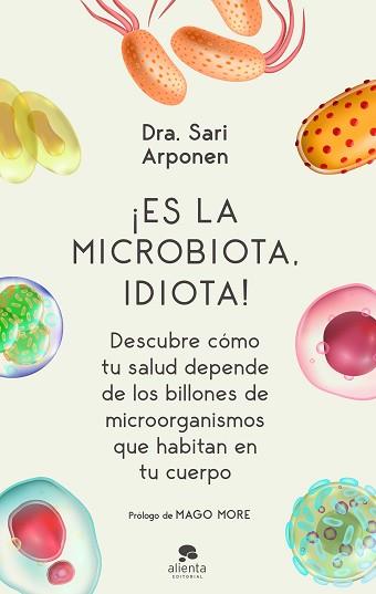 ES LA MICROBIOTA,IDIOTA! | 9788413440682 | ARPONEN,SARI | Llibreria Geli - Llibreria Online de Girona - Comprar llibres en català i castellà