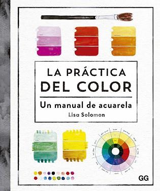LA PRÁCTICA DEL COLOR | 9788425233302 | SOLOMON, LISA | Llibreria Geli - Llibreria Online de Girona - Comprar llibres en català i castellà