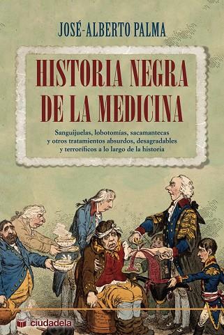 HISTORIA NEGRA DE LA MEDICINA | 9788496836099 | PALMA,JOSÉ ALBERTO | Llibreria Geli - Llibreria Online de Girona - Comprar llibres en català i castellà