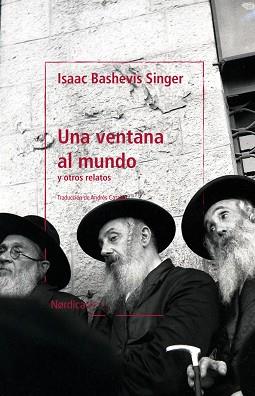 UNA VENTANA AL MUNDO | 9788418930461 | BASHEVIS SINGER,ISAAC | Llibreria Geli - Llibreria Online de Girona - Comprar llibres en català i castellà