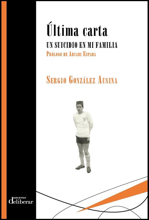 ÚLTIMA CARTA.UN SUICIDIO EN MI FAMILIA | 9788417252045 | GONZÁLEZ AUSINA,SERGIO | Llibreria Geli - Llibreria Online de Girona - Comprar llibres en català i castellà