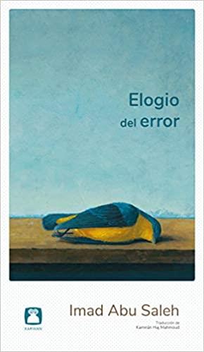 ELOGIO DEL ERROR(EDICIÓN BILINGÜE CASTELLANO-ÁRABE) | 9788494579868 | ABU SALEH,IMAD | Llibreria Geli - Llibreria Online de Girona - Comprar llibres en català i castellà
