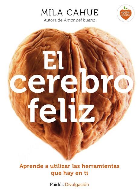 EL CEREBRO FELIZ | 9788449331602 | CAHUE,MILA | Libreria Geli - Librería Online de Girona - Comprar libros en catalán y castellano