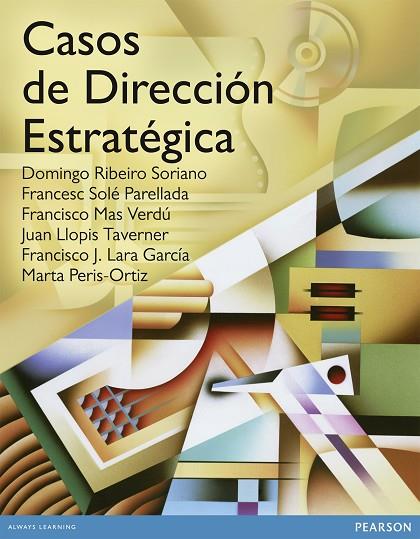 CASOS DE DIRECCIÓN ESTRATÉGICA(1ª EDICION 2012) | 9788483228180 | RIBERO SORIANO,DOMINGO/SOLE PARELLADA,FRANCESC | Llibreria Geli - Llibreria Online de Girona - Comprar llibres en català i castellà