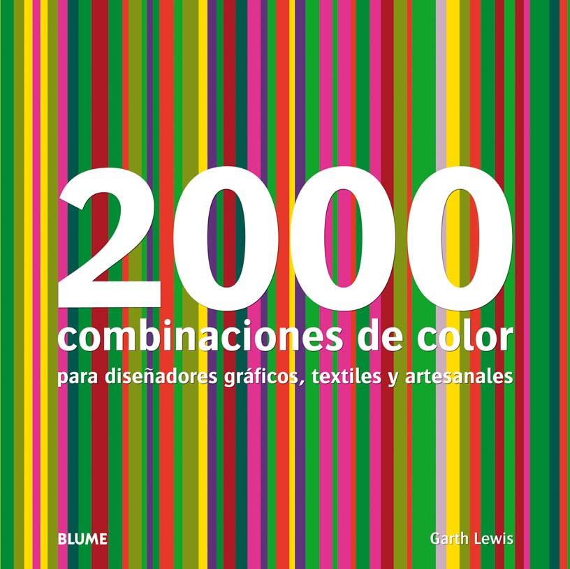2000 COMBINACIONES DE COLOR PARA DISEÑADORES GRAFICOS,TEXTIL | 9788480768399 | LEWIS,GARTH | Libreria Geli - Librería Online de Girona - Comprar libros en catalán y castellano