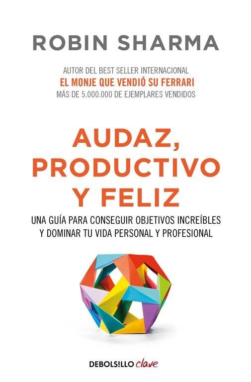 AUDAZ,PRODUCTIVO Y FELIZ | 9788466337533 | SHARMA,ROBIN | Llibreria Geli - Llibreria Online de Girona - Comprar llibres en català i castellà