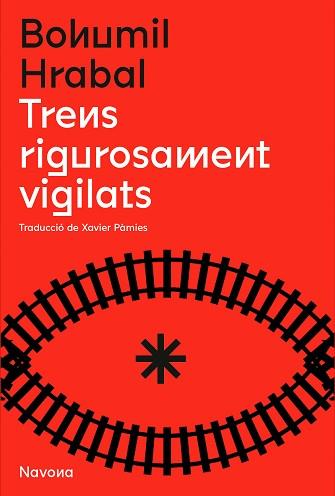 TRENS RIGOROSAMENT VIGILATS | 9788419179166 | HRABAL,BOHUMIL | Llibreria Geli - Llibreria Online de Girona - Comprar llibres en català i castellà