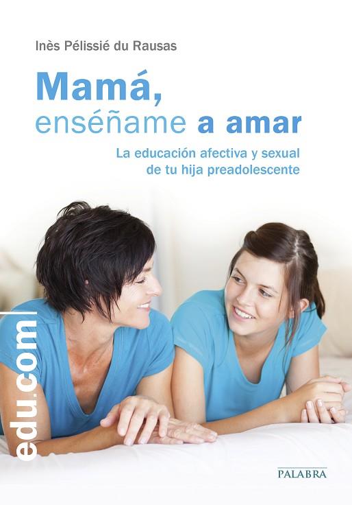 MAMA ENSEÑAME A AMAR | 9788490612057 | PELISSIE DU RAUSAS,INES | Llibreria Geli - Llibreria Online de Girona - Comprar llibres en català i castellà