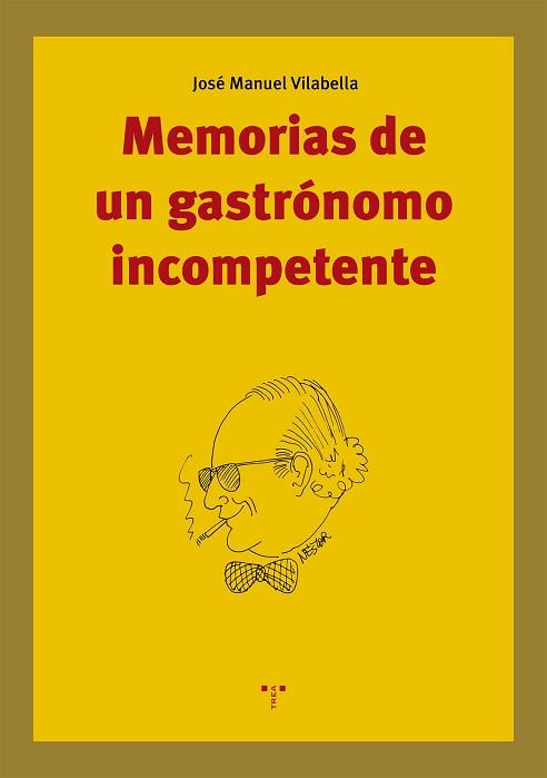 MEMORIAS DE UN GASTRÓNOMO INCOMPETENTE | 9788417767938 | VILABELLA GUARDIOLA,JOSÉ MANUEL | Llibreria Geli - Llibreria Online de Girona - Comprar llibres en català i castellà