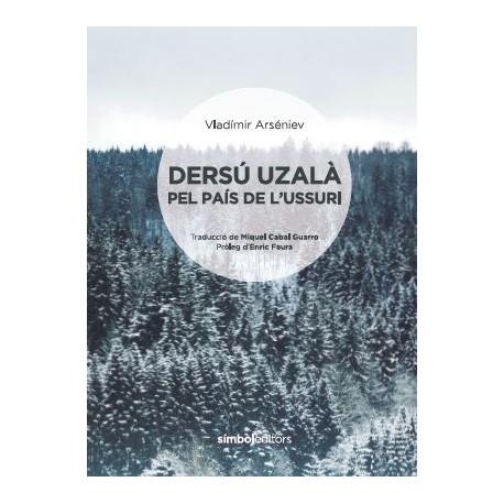 DERSÚ UZALÀ PEL PAIS DE L'USSURI | 9788415315728 | ARSENIEV,VLADIMIR | Llibreria Geli - Llibreria Online de Girona - Comprar llibres en català i castellà
