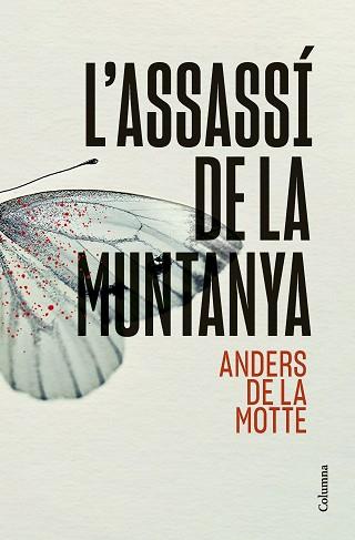 L'ASSASSÍ DE LA MUNTANYA | 9788466431392 | MOTTE,ANDERS DE LA | Llibreria Geli - Llibreria Online de Girona - Comprar llibres en català i castellà