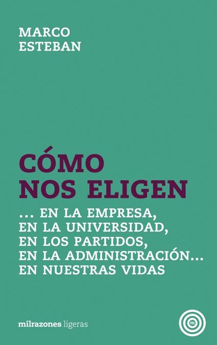 COMO NOS ELIGEN...EN LA EMPREESA,EN LA UNIVERSIDAD... | 9788493755225 | ESTEBAN,MARCO | Llibreria Geli - Llibreria Online de Girona - Comprar llibres en català i castellà