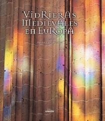 VIDRIERAS MEDIEVALES EN EUROPA | 9788477828044 | BARRAL I ALTET,XAVIER | Llibreria Geli - Llibreria Online de Girona - Comprar llibres en català i castellà