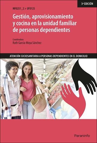 GESTIÓN,APROVISIONAMIENTO Y COCINA EN LA UNIDAD FAMILIAR DE PERSONAS DEPENDIENTES | 9788413660615 | GARCÍA-MOYA SÁNCHEZ, RUTH | Llibreria Geli - Llibreria Online de Girona - Comprar llibres en català i castellà