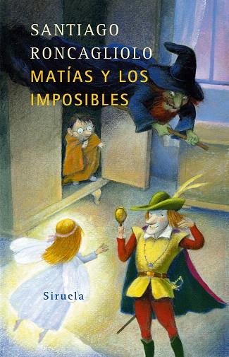 MATIAS Y LOS IMPOSIBLES | 9788478449880 | RONCAGLIOLO,SANTIAGO | Llibreria Geli - Llibreria Online de Girona - Comprar llibres en català i castellà