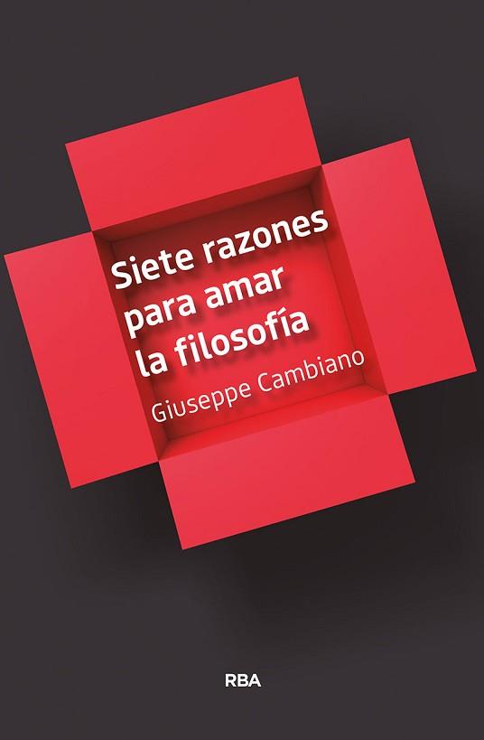 SIETE RAZONES PARA AMAR LA FILOSOFÍA | 9788491873259 | CAMBIANO,GIUSEPPE | Llibreria Geli - Llibreria Online de Girona - Comprar llibres en català i castellà