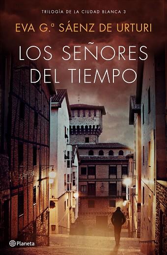 LOS SEÑORES DEL TIEMPO(TRILOGÍA DE LA CIUDAD BLANCA-3) | 9788408193296 | GARCÍA SÁENZ DE URTURI,EVA | Llibreria Geli - Llibreria Online de Girona - Comprar llibres en català i castellà