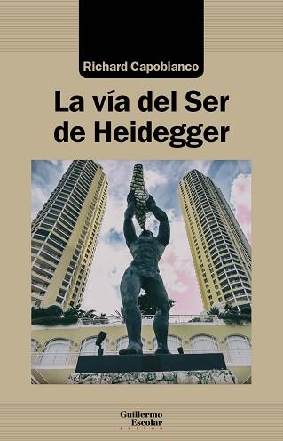 LA VÍA DEL SER DE HEIDEGGER | 9788418093111 | CAPOBIANCO,RICHARD | Llibreria Geli - Llibreria Online de Girona - Comprar llibres en català i castellà