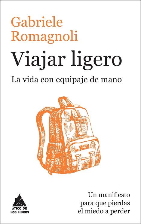 VIAJAR LIGERO.LA VIDA CON EQUIPAJE DE MANO | 9788416222223 | ROMAGNOLI,GABRIELE | Llibreria Geli - Llibreria Online de Girona - Comprar llibres en català i castellà