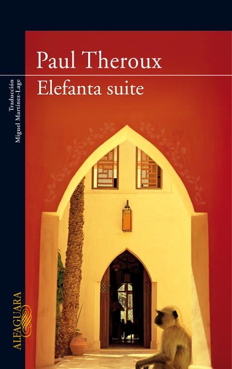 ELEFANTA SUITE | 9788420473536 | THEROUX,PAUL | Llibreria Geli - Llibreria Online de Girona - Comprar llibres en català i castellà