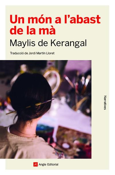 UN MÓN A L'ABAST DE LA MÀ | 9788417214814 | DE KERANGAL,MAYLIS | Llibreria Geli - Llibreria Online de Girona - Comprar llibres en català i castellà