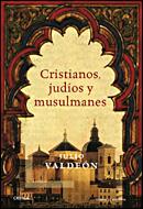 CRISTIANOS,JUDIOS Y MUSULMANES | 9788484327578 | VALDEON,JULIO | Libreria Geli - Librería Online de Girona - Comprar libros en catalán y castellano