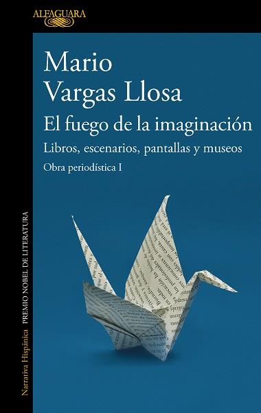 EL FUEGO DE LA IMAGINACIÓN.LIBROS, ESCENARIOS, PANTALLAS Y MUSEOS | 9788420460383 | VARGAS LLOSA,MARIO | Llibreria Geli - Llibreria Online de Girona - Comprar llibres en català i castellà