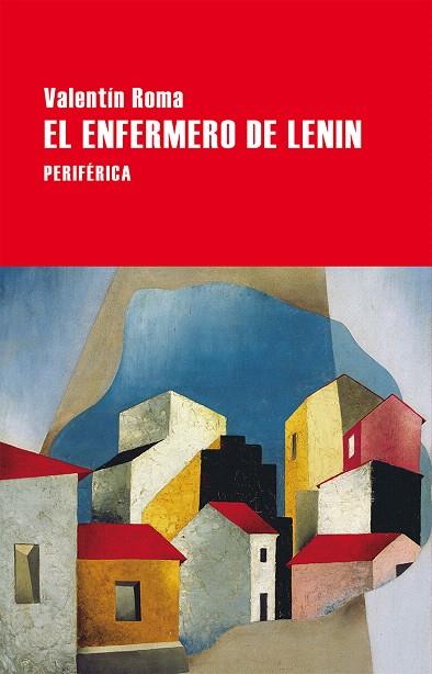 EL ENFERMERO DE LENIN | 9788416291465 | ROMA,VALENTÍN | Llibreria Geli - Llibreria Online de Girona - Comprar llibres en català i castellà