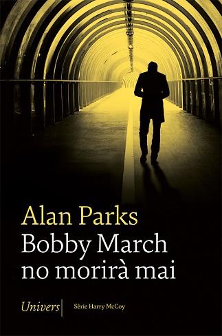 BOBBY MARCH NO MORIRÀ MAI | 9788418375705 | PARKS,ALAN | Llibreria Geli - Llibreria Online de Girona - Comprar llibres en català i castellà