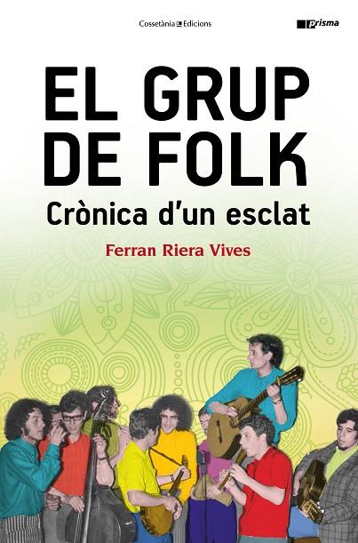 EL GRUP DE FOLK.CRÒNICA D'UN ESCLAT | 9788490345597 | RIERA VIVES,FERRAN | Llibreria Geli - Llibreria Online de Girona - Comprar llibres en català i castellà