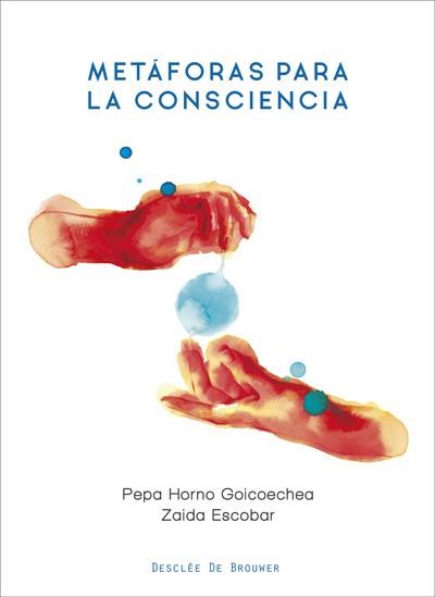 METÁFORAS PARA LA CONSCIENCIA | 9788433031266 | HORNO GOICOECHEA, PEPA | Libreria Geli - Librería Online de Girona - Comprar libros en catalán y castellano