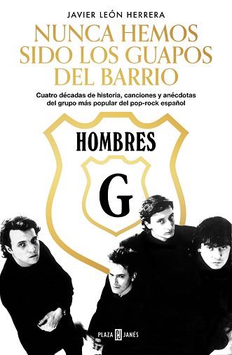 HOMBRES G.NUNCA HEMOS SIDO LOS GUAPOS DEL BARRIO | 9788401025891 | LEÓN HERRERA,JAVIER | Llibreria Geli - Llibreria Online de Girona - Comprar llibres en català i castellà