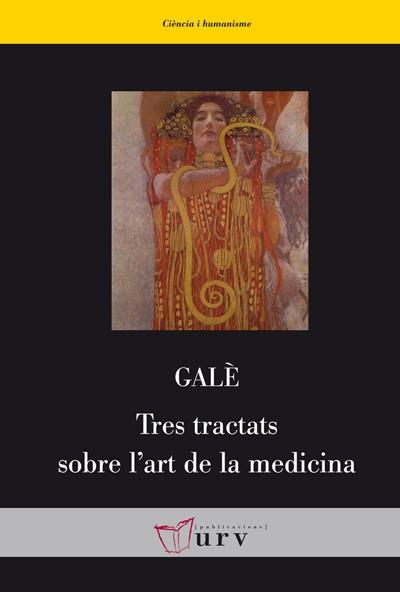 GALÉ.TRES TRACTATS SOBRE L'ART DE LA MEDICINA | 9788484242550 | ZARAGOZA GRAS,JOANA | Llibreria Geli - Llibreria Online de Girona - Comprar llibres en català i castellà