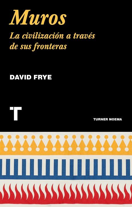 MUROS.LA CIVILIZACIÓN A TRAVÉS DE SUS FRONTERAS | 9788417141868 | FRYE,DAVID | Llibreria Geli - Llibreria Online de Girona - Comprar llibres en català i castellà
