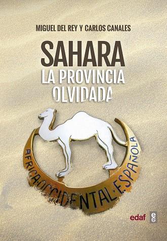 SAHARA.LA PROVINCIA OLVIDADA | 9788441438514 | DEL REY,MIGUEL/CANALES,CARLOS | Llibreria Geli - Llibreria Online de Girona - Comprar llibres en català i castellà
